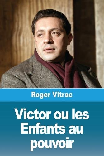 Victor ou les Enfants au pouvoir