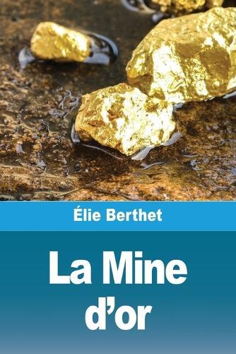 La Mine d'or