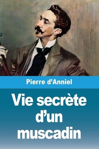 Vie secrète d'un muscadin