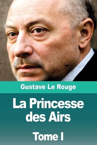 La Princesse des Airs: Tome I