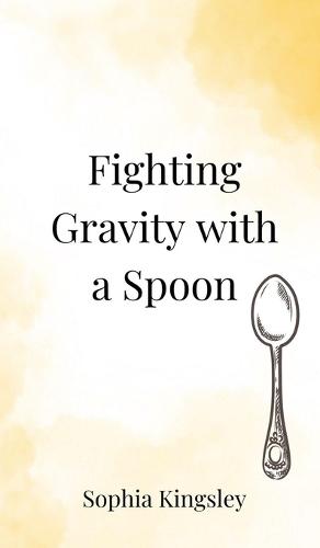 Fighting Gravity with a Spoon