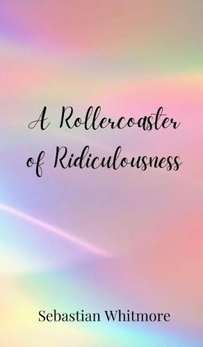 A Rollercoaster of Ridiculousness