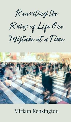 Rewriting the Rules of Life One Mistake at a Time