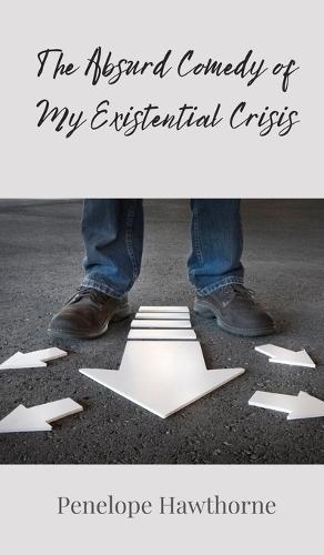 The Absurd Comedy of My Existential Crisis