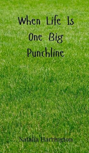 When Life Is One Big Punchline