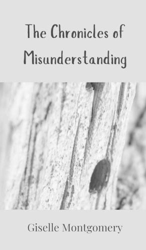 The Chronicles of Misunderstanding