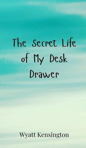 The Secret Life of My Desk Drawer