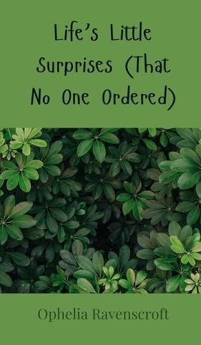 Life's Little Surprises (That No One Ordered)