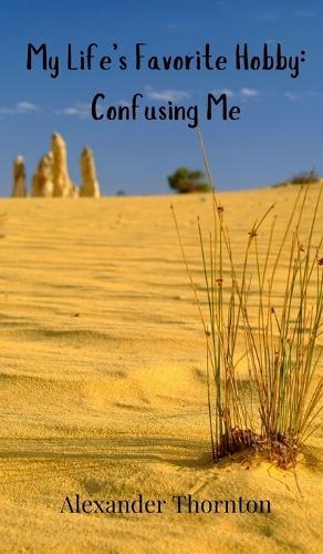 My Life's Favorite Hobby: Confusing Me