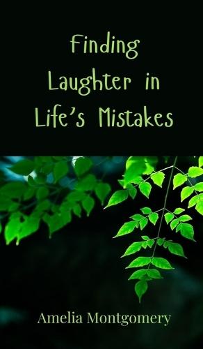 Finding Laughter in Life's Mistakes