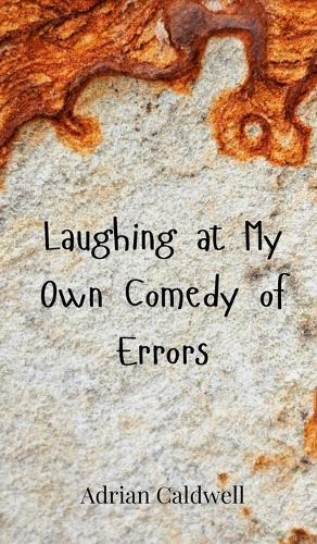 Laughing at My Own Comedy of Errors