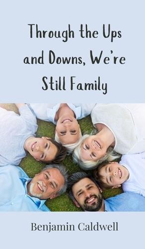 Through the Ups and Downs, We're Still Family
