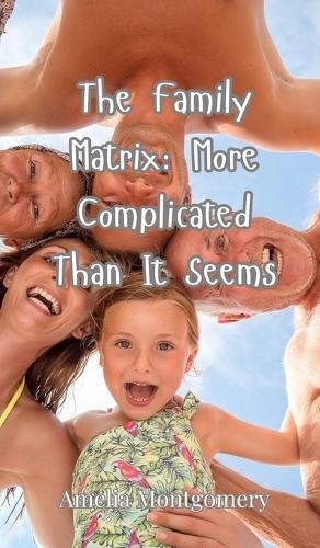 The Family Matrix: More Complicated Than It Seems