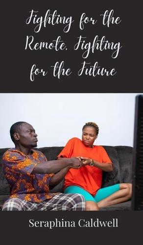 Fighting for the Remote, Fighting for the Future