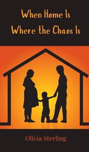 When Home Is Where the Chaos Is