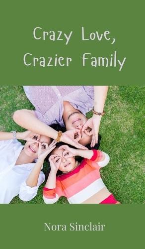 Crazy Love, Crazier Family