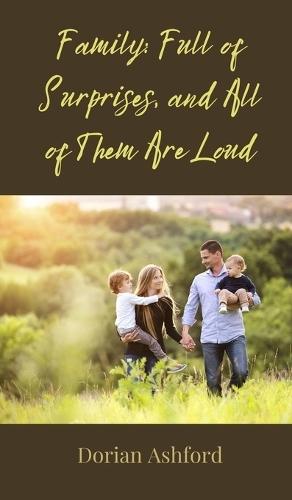 Family: Full of Surprises, and All of Them Are Loud