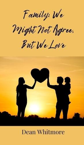 Family: We Might Not Agree, But We Love