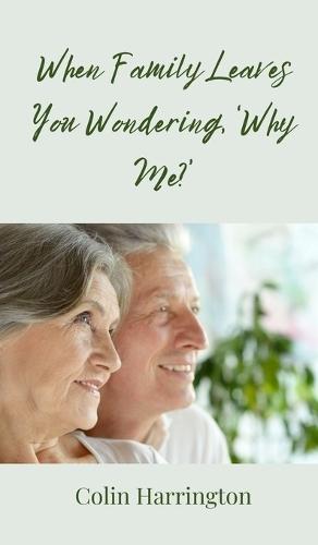 When Family Leaves You Wondering, 'Why Me?'