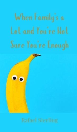 When Family's a Lot and You're Not Sure You're Enough