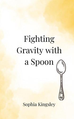 Fighting Gravity with a Spoon