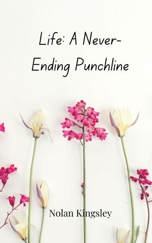 Life: A Never-Ending Punchline