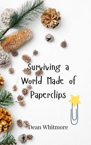 Surviving a World Made of Paperclips