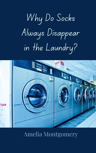Why Do Socks Always Disappear in the Laundry?