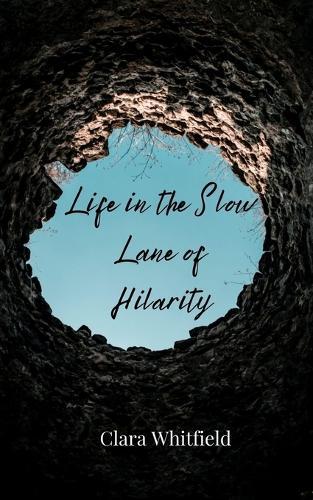 Life in the Slow Lane of Hilarity