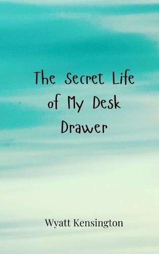 The Secret Life of My Desk Drawer