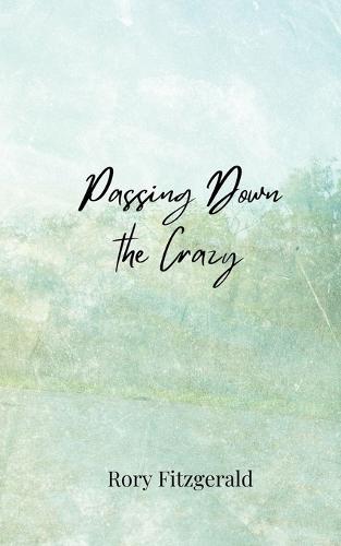 Passing Down the Crazy