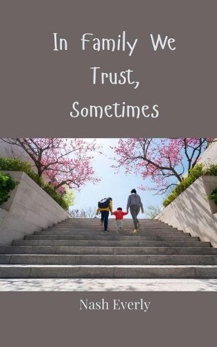 In Family We Trust, Sometimes