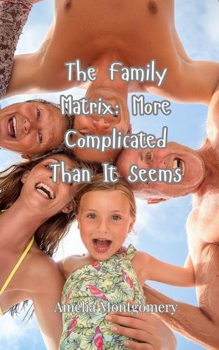 The Family Matrix: More Complicated Than It Seems