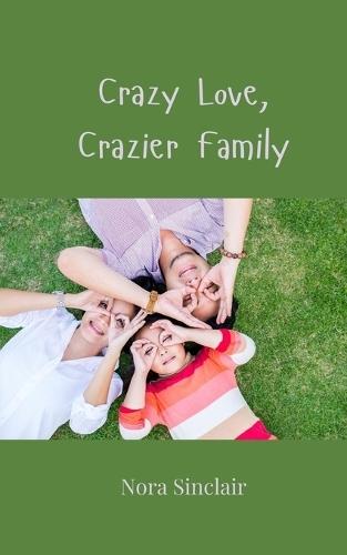 Crazy Love, Crazier Family