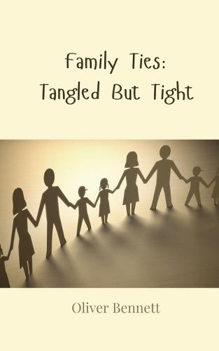 Family Ties: Tangled But Tight