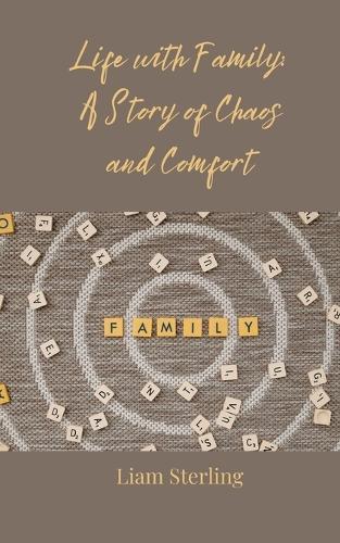Life with Family: A Story of Chaos and Comfort