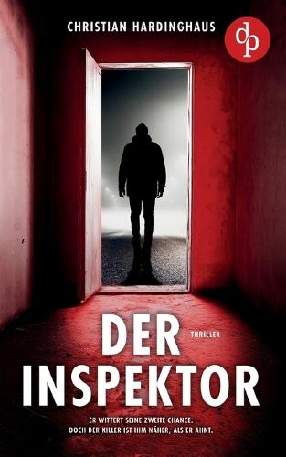 Der Inspektor Der fesselnde Psychothriller voller unvorhersehbarer Wendungen