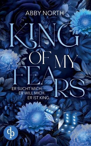 King of My Fears - Er sucht mich. Er will mich. Er ist King. Eine leidenschaftliche Romantic Suspense