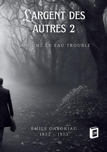 L'argent des autres 2: La pêche en eau trouble