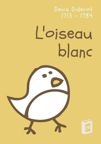 L'oiseau blanc: Conte bleu