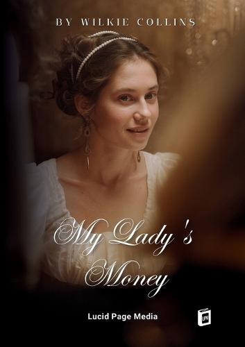 My Lady's Money: An Episode in the Life of a Young Girl