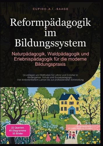 Reformpädagogik im Bildungssystem: Naturpädagogik, Waldpädagogik und Erlebnispädagogik für die moderne Bildungspraxis