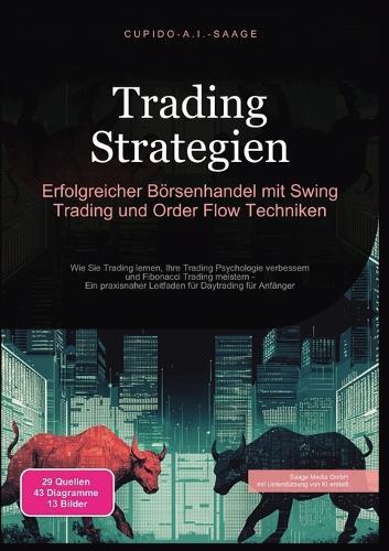 Trading Strategien: Erfolgreicher Börsenhandel mit Swing Trading und Order Flow Techniken