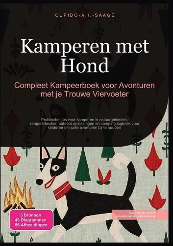 Kamperen met Hond: Compleet Kampeerboek voor Avonturen met je Trouwe Viervoeter