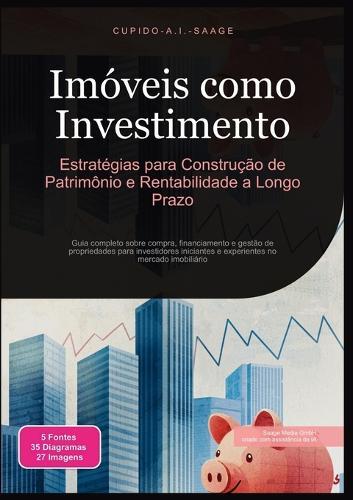 Imóveis como Investimento: Estratégias para Construção de Patrimônio e Rentabilidade a Longo Prazo