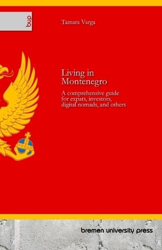 Living in Montenegro: A comprehensive guide for expats, investors, digital nomads, and others