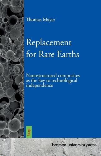 Replacement for Rare Earths: Nanostructured composites as the key to technological independence