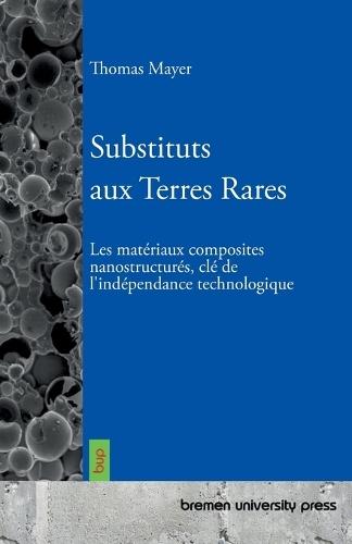 Substituts aux Terres Rares: Les matériaux composites nanostructurés, clé de l'indépendance technologique