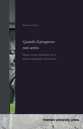 Quando il progresso non arriva: Quando saranno disponibili i nuovi farmaci antitumorali e chi li riceverà