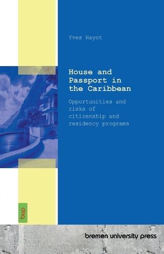 House and Passport in the Caribbean: Opportunities and risks of citizenship and residency programs